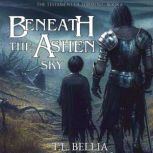 Beneath the Ashen Sky, T.L. Bellia
