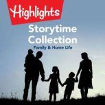 Storytime Collection: Family & Home Life, Highlights for Children