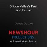 Silicon Valleys Past and Future, PBS NewsHour