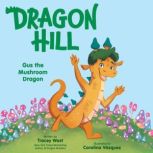 Gus the Mushroom Dragon Dragon Hill ..., Tracey West