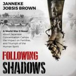 Following Shadows, Janneke Jobsis Brown