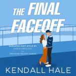 The Final Faceoff, Kendall Hale