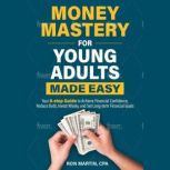 Money Mastery for Young Adults Made E..., Ron Martin