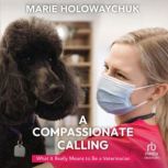 A Compassionate Calling, Marie Holowaychuk