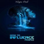 How to Influence People, Wayne Frost