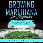 Growing Marijuana For Beginners, Dave Abbott