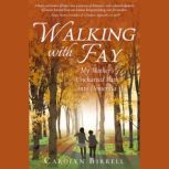 Walking with Fay, Carolyn Birrell