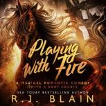 Playing with Fire, R.J. Blain