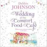 A Wedding at the Comfort Food Cafe, Debbie Johnson