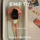 Empty, Susan Burton
