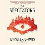 The Spectators A Novel, Jennifer duBois