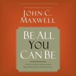 Be All You Can Be, John C. Maxwell