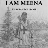 I Am Meena, SarahWilliams