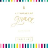 A Standard of Grace, Emily Ley