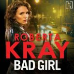 Bad Girl, Roberta Kray