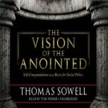 The Vision of the Anointed, Thomas Sowell