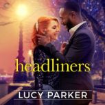 Headliners, Lucy Parker