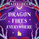 Dragon Fires Everywhere, Hazel Beck