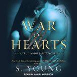 War of Hearts A True Immortality Novel, S. Young