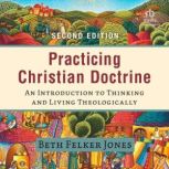 Practicing Christian Doctrine, Beth Felker Jones