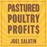 Pastured Poultry Profit, Joel Salatin