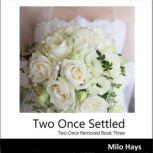 Two Once Settled, Milo Hays