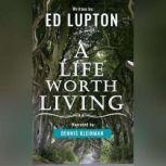 A Life Worth Living, Ed Lupton