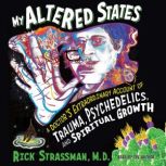My Altered States, Rick Strassman