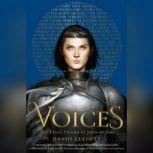 Voices The Final Hours of Joan of Arc, David Elliott