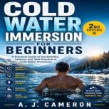 Cold Water Immersion for Beginners, A. J. Cameron
