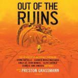 Out of the Ruins The Apocalyptic Anthology, Preston Grassmann