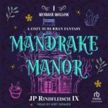 Mandrake Manor, JP Rindfleisch IX