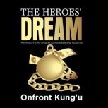 The Heroes Dream, Onfront Kungu