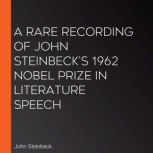 A Rare Recording of John Steinbecks ..., John Steinbeck