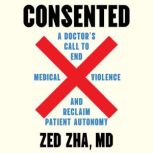 Consented, Zed Zha, M.D.