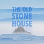 The Old Stone House, Joseph L. Waner