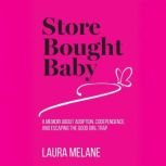 Store Bought Baby, Laura Melane