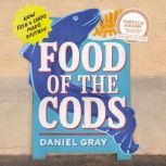 Food of the Cods, Daniel Gray