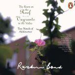 The Room On The Roof Vagrants In The ..., Ruskin Bond