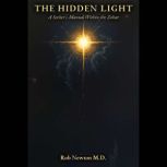 The Hidden Light, Rob Newton M.D.