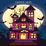 The Ghostly Grounds Vengeance and Di..., Sophie Love