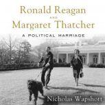 Ronald Reagan and Margaret Thatcher, Nicholas Wapshott