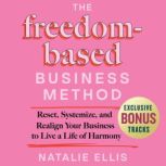 The FreedomBased Business Method, Natalie Ellis