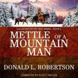 Mettle of a Mountain Man, Donald L. Robertson
