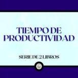 Tiempo de Productividad Serie de 2 L..., LIBROTEKA