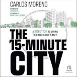 The 15Minute City, Carlos Moreno