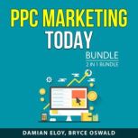 PPC Marketing Today Bundle, 2 in 1 Bu..., Damian Eloy