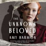 The Unknown Beloved, Amy Harmon