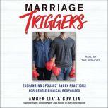 Marriage Triggers Exchanging Spouses' Angry Reactions for Gentle Biblical Responses, Guy Lia