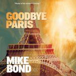 Goodbye Paris, Mike Bond